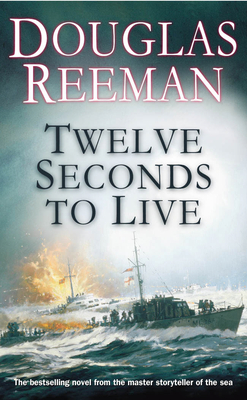 Twelve Seconds to Live - Reeman, Douglas