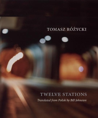 Twelve Stations - Rzycki, Tomasz, and Johnston, Bill (Translated by)