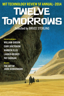 Twelve Tomorrows 2014 - Technology Review (Editor), and Sterling, Bruce (Editor)