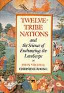 Twelve-tribe Nations: And the Science of Enchanting the Landscape