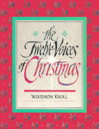 Twelve Voices of Christmas - Kroll, Woodrow M.