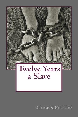 Twelve Years a Slave - Northup, Solomon