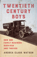 Twentieth Century Boys: How One Multigenerational Family Business Survived and Thrived