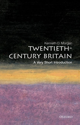 Twentieth-Century Britain: A Very Short Introduction - Morgan, Kenneth O