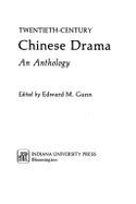 Twentieth-Century Chinese Drama: An Anthology