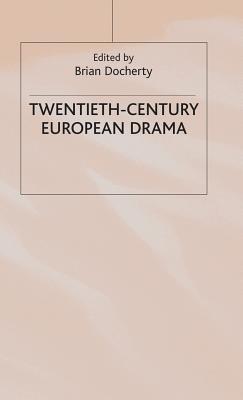 Twentieth-Century European Drama - Docherty, Brian (Editor)