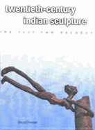 Twentieth Century Indian Sculpture: The Last Two Decades