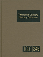 Twentieth-Century Literary Criticism: Excerpts from Criticism of the Works of Novelists, Poets, Playwrights, Short Story Writers, & Other Creative Writers Who Died Between 1900 & 1999