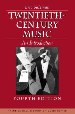 Twentieth Century Music: An Introduction - Salzman, Eric