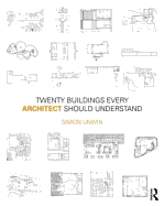 Twenty Buildings Every Architect Should Understand