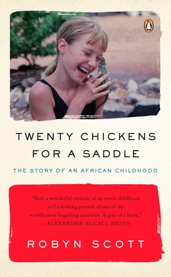 Twenty Chickens for a Saddle: The Story of an African Childhood - Scott, Robyn