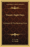 Twenty-Eight Days: A History of the Banking Crisis