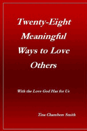 Twenty-Eight Meaningful Ways to Love Others