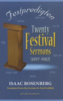 Twenty Festival Sermons (1897-1902): Festpredigten - Rosenberg, Isaac, and Gottlieb, Fred