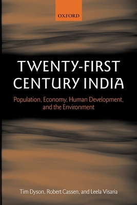 Twenty-First Century India: Population, Economy, Human Development, and the Environment - Dyson, Tim (Editor), and Cassen, Robert (Editor), and Visaria, Leela (Editor)