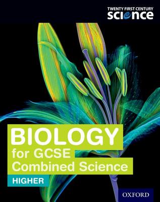 Twenty First Century Science: Biology for GCSE Combined Science Student Book - Ingram, Neil, and Moore, Alistair, and Skinner, Gary
