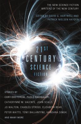 Twenty-First Century Science Fiction: An Anthology - Hartwell, David G (Editor), and Hayden, Patrick Nielsen (Editor), and Doctorow, Cory (Contributions by)