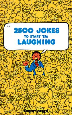 Twenty-Five Hundred Jokes to Start Em' Laughin - Orben, Bob, and Orben, Robert