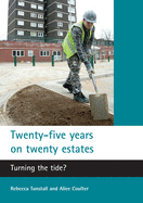 Twenty-Five Years on Twenty Estates: Turning the Tide?