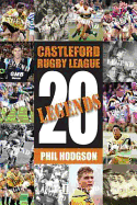 Twenty Legends: Castleford Rugby League
