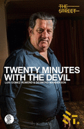 Twenty Minutes With The Devil