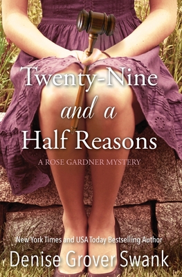 Twenty-Nine and a Half Reasons: Rose Gardner Mystery Book Two - Grover Swank, Denise