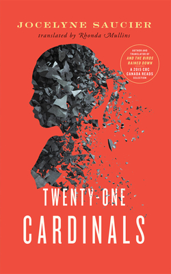 Twenty-One Cardinals - Saucier, Jocelyne, and Mullins, Rhonda (Translated by)