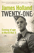 Twenty-One: Coming of Age in the Second World War