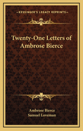 Twenty-One Letters of Ambrose Bierce