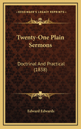 Twenty-One Plain Sermons: Doctrinal and Practical (1838)