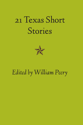 Twenty-one Texas Short Stories - Peery, William (Editor)