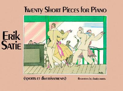 Twenty Short Pieces for Piano (Sports Et Divertissements) - Satie, Erik