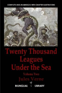 Twenty Thousand Leagues Under the Sea-Vingt Mille Lieues Sous Les Mers: English-French Parallel Text Paperback Edition Volume Two - Verne, Jules