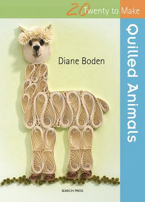 Twenty to Make: Quilled Animals - Boden, Diane