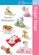 Twenty to Make: Sugar Dogs