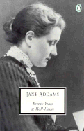 Twenty Years at Hull House: With Autobiographical Notes