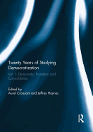 Twenty Years of Studying Democratization: Vol 1: Democratic Transition and Consolidation