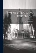 Twenty Years on Horseback;