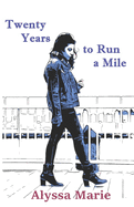 Twenty Years to Run a Mile: A Collection of Poetry