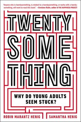 Twentysomething: Why Do Young Adults Seem Stuck? - Henig, Samantha, and Henig, Robin Marantz