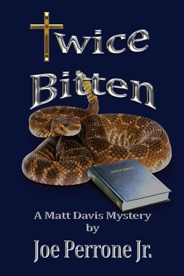 Twice Bitten: A Matt Davis Mystery - Perrone, Joe, Jr.