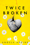 Twice Broken