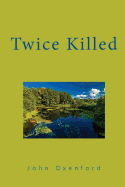 Twice Killed