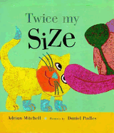 Twice My Size