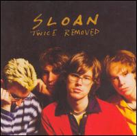 Twice Removed - Sloan