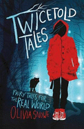 Twicetold Tales: Fairy Tales for the Real World