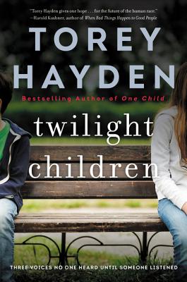 Twilight Children: Three Voices No One Heard Until Someone Listened - Hayden, Torey