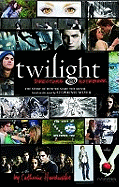 Twilight: Director's Notebook: The Story of How We Made the Movie