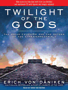 Twilight of the Gods: The Mayan Calendar and the Return of the Extraterrestrials