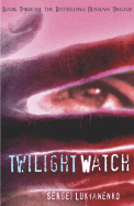 Twilight Watch - Lukyanenko, Sergei